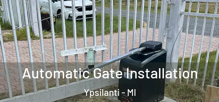 Automatic Gate Installation Ypsilanti - MI