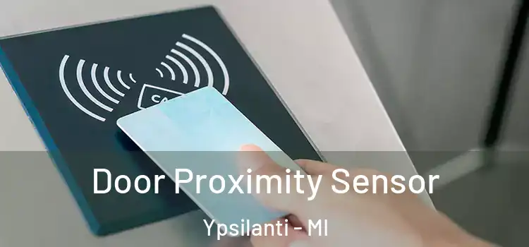 Door Proximity Sensor Ypsilanti - MI