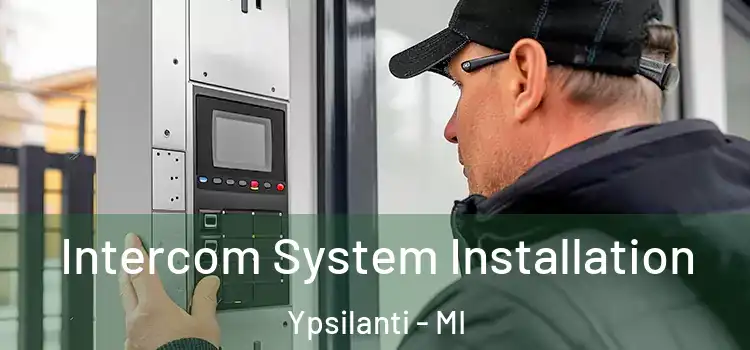 Intercom System Installation Ypsilanti - MI